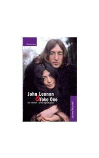 John Lennon & Yoko Ono Dva rebelové - jedna legend