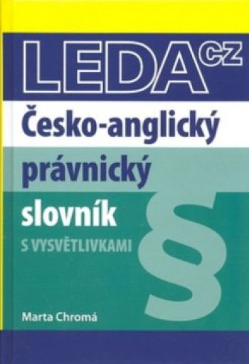 Česko anglický právnický slovník s vysvětlivkami