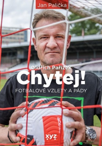 Chytej! - Fotbalové vzlety a pády