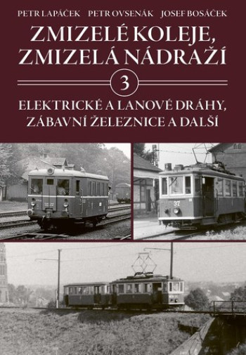 Zmizelé koleje, zmizelá nádraží 3.