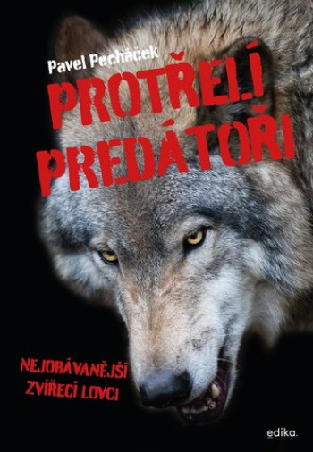 Protřelí predátoři - Nejobávanější zvířecí lovci