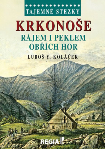 Tajemné stezky-Krkonoše rájem i peklem obřích hor