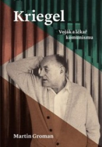 Kriegel - Voják a lékař komunismu